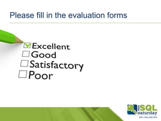 Please fill in the evaluation forms
 