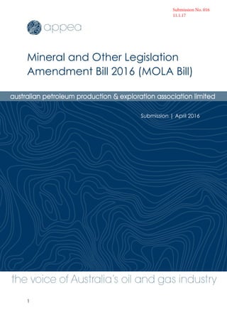 1
Mineral and Other Legislation
Amendment Bill 2016 (MOLA Bill)
Submission | April 2016
Submission No. 016
11.1.17
 