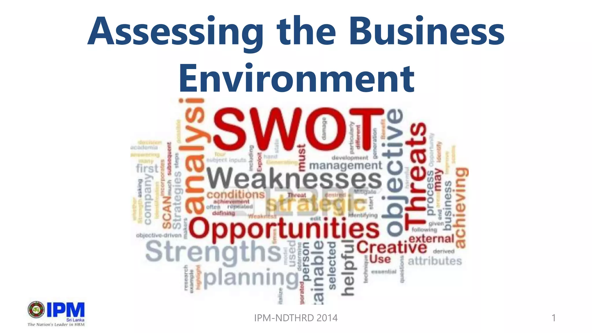Assessing the Business
Environment
IPM-NDTHRD 2014 1