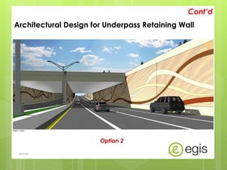 Architectural Design for Underpass Retaining Wall
Cont’d
Option 2
AKo/EIt
 