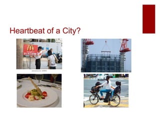 Heartbeat of a City?
 