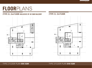FLOORPLANS
(TYPE 2): 2nd FLOOR INCLUSIVE OF 40 SQM BALCONY (TYPE 3): 3rd FLOOR
MADINA TOWER / FLOOR PLANS 23
TYPE 2 FLOOR PLAN 686 SQM TYPE 3 FLOOR PLAN 646 SQM
 