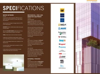 MADINA TOWER / SPECIFICATIONS 29
SPECIFICATIONS
MECHANICAL, HVAC AND
AERATION EQUIPMENT
COOLING SYSTEM
The air conditioning system is provided is
DAIKIN VRV4 System with 6 units in each ﬂoor.
The horizontal distribution is thru individual fan
units according to the requirements of the Tenant.
FRESH AIR VENTITALION & RECIRCULATION
Fresh air ventilation is provided via rotary wheel
recovery system located at the roof level, the
system is connected to a series of vertical
ductwork risers and typically comprises of supply
and return air fans, attenuators and a rotary heat
exchanger, thereby reducing amount of active
cooling required.
LIFTS
There are three 13-Passengers lift, MITSULIFT
Brand, acquired with the latest technology
machine room-less, variable-speed and frequency,
including a 10minutes UPS back-up in case of
power failure.
FIRE FIGHTING
A Fire Fighting pump package consisting of an
approved FMR Listed combination of Electric,
Diesel and Jockey pumps along with Controllers
serve all the ﬂoors through a network of approved
ﬁre rated pipes, sprinklers and ﬁre ﬁghting
cabinets with 30m hose reels.
EXTERNAL FINISHES
External facades are cladded with BIFEM PARALU
Structural curtain wall using Low-E ST-GOBAIN
double glazed system along with Rock Wool
insulated Wood Skin Aluminium Cladding Panels
(ACP) and Aluminium Louvers.
WATER NETWORK
European fusion welded polypropylene (PPR) pipes used in
tandem with copper accessories in all water supply network
UPVC (PN6-20).
Approved pipes for drainage and sewage networks with PN8
to PN16 Speciﬁcations.
GRUNDFOS Electronic variable pressure water pumps supply
the water network.
High quality VILLEROY & BOSCH sanitary wares, wall hung
ﬁxtures, European Made with Geberit Flush Systems.
SCHELL infrared sensor mixers for all basins are provided.
A Diesel tank of 25,000 litres, pressure tested, including
a set of diesel-lifting pumps are provided in the Basement ﬂoor.
A built-in active Sewage Treatment plant is allowed for in the
Basement Area.
An advanced Water Treatment plant is provided to a 70,000
Litres Fresh Water tank.
A deep borehole with Stainless Steel Casing is to supply
a Basement Raw water Tank of 30,000 litres.
BIFEM-PARALU
 