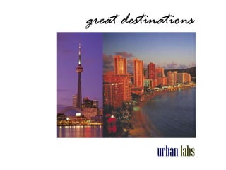 urbanlabs
great destinations
 