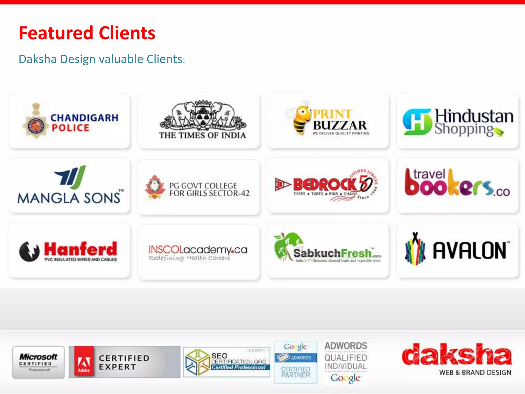 Featured Clients
Daksha Design valuable Clients:
 