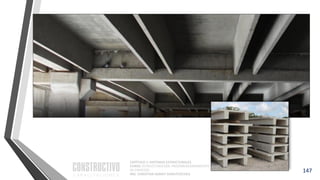 CAPÍTULO 1: SISTEMAS ESTRUCTURALES
CURSO: ESTRUCTURACIÓN, PREDIMENSIONAMIENTO Y ANÁLISIS
DE EDIFICIOS
ING. CHRISTIAN ASMAT GARAYCOCHEA
147
 