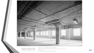CAPÍTULO 1: SISTEMAS ESTRUCTURALES
CURSO: ESTRUCTURACIÓN, PREDIMENSIONAMIENTO Y ANÁLISIS
DE EDIFICIOS
ING. CHRISTIAN ASMAT GARAYCOCHEA
156
 