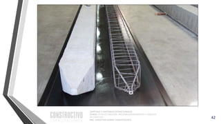 CAPÍTULO 1: SISTEMAS ESTRUCTURALES
CURSO: ESTRUCTURACIÓN, PREDIMENSIONAMIENTO Y ANÁLISIS
DE EDIFICIOS
ING. CHRISTIAN ASMAT GARAYCOCHEA
42
 