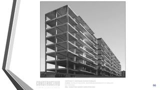 CAPÍTULO 1: SISTEMAS ESTRUCTURALES
CURSO: ESTRUCTURACIÓN, PREDIMENSIONAMIENTO Y ANÁLISIS
DE EDIFICIOS
ING. CHRISTIAN ASMAT GARAYCOCHEA
66
 