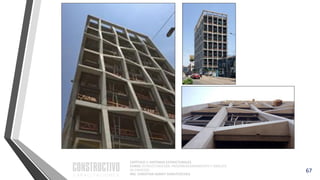 CAPÍTULO 1: SISTEMAS ESTRUCTURALES
CURSO: ESTRUCTURACIÓN, PREDIMENSIONAMIENTO Y ANÁLISIS
DE EDIFICIOS
ING. CHRISTIAN ASMAT GARAYCOCHEA
67
 