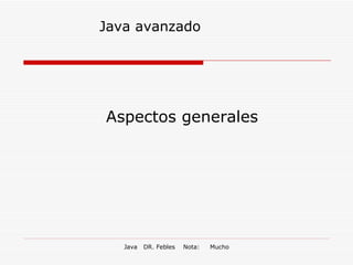 Java avanzado Aspectos generales 