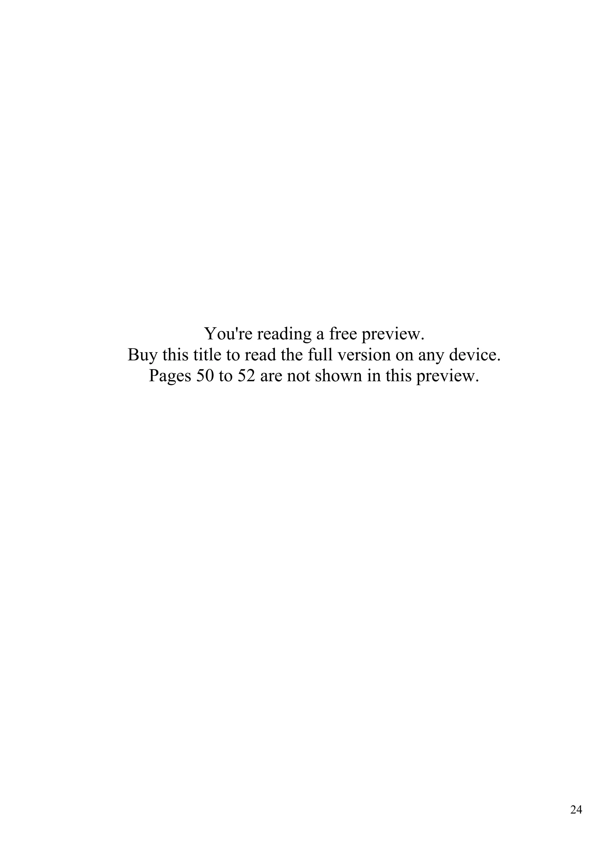 24
You're reading a free preview.
Buy this title to read the full version on any device.
Pages 50 to 52 are not shown in this preview.
 