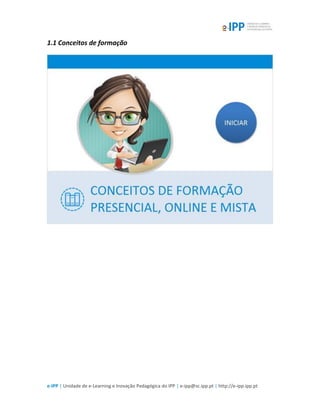 e-IPP | Unidade de e-Learning e Inovação Pedagógica do IPP | e-ipp@sc.ipp.pt | http://e-ipp.ipp.pt
1.1 Conceitos de formação
 