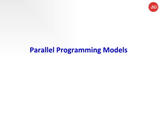 Parallel Programming Models  