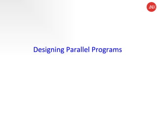 Designing Parallel Programs  