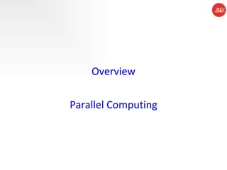 Overview Parallel Computing 