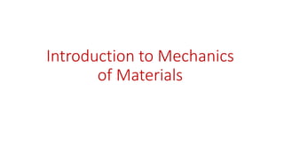 Introduction to Mechanics
of Materials
 