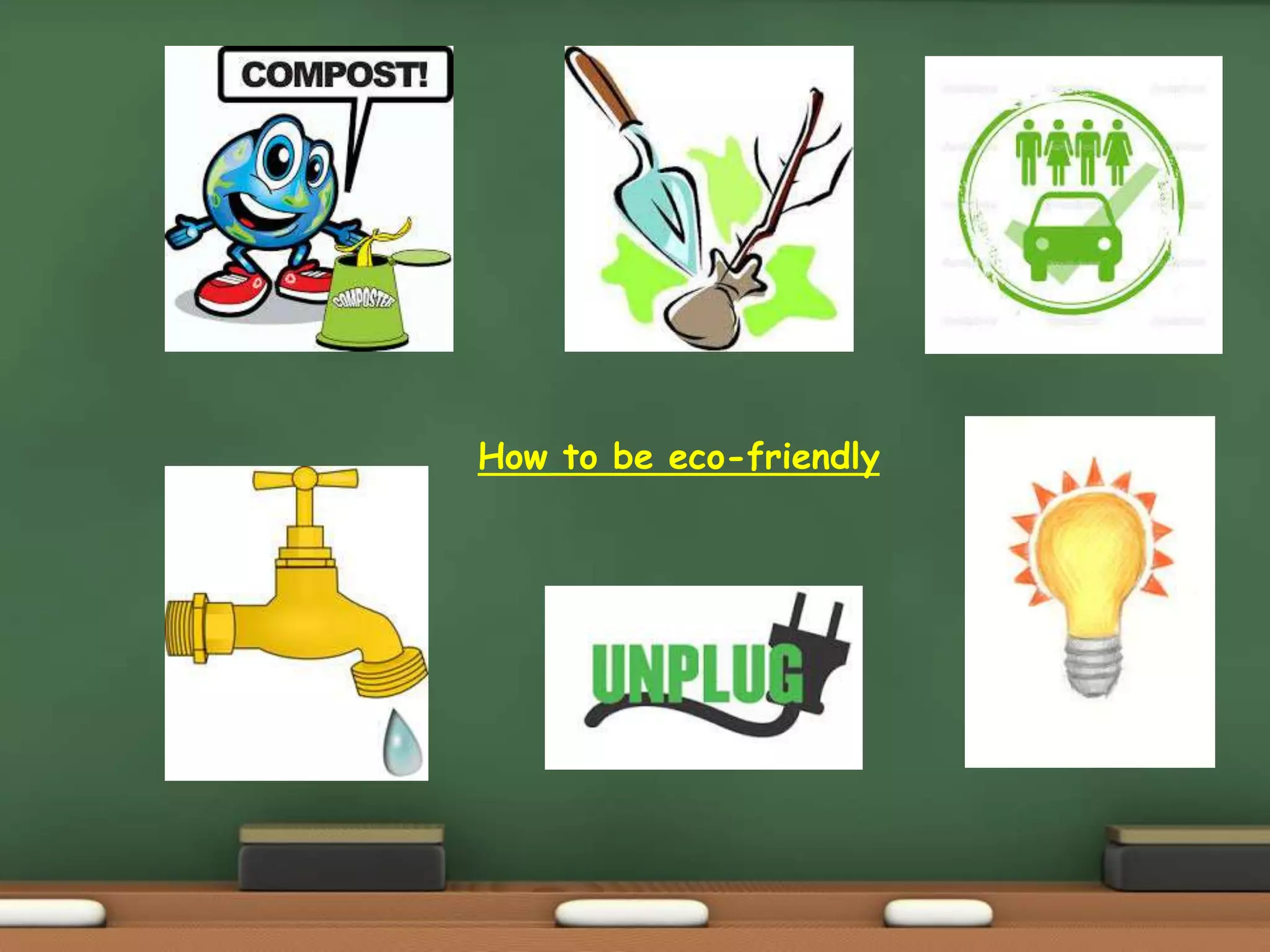 How to be eco-friendly
 