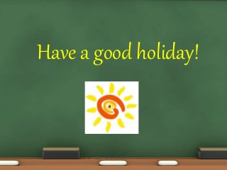 Have a good holiday!
 