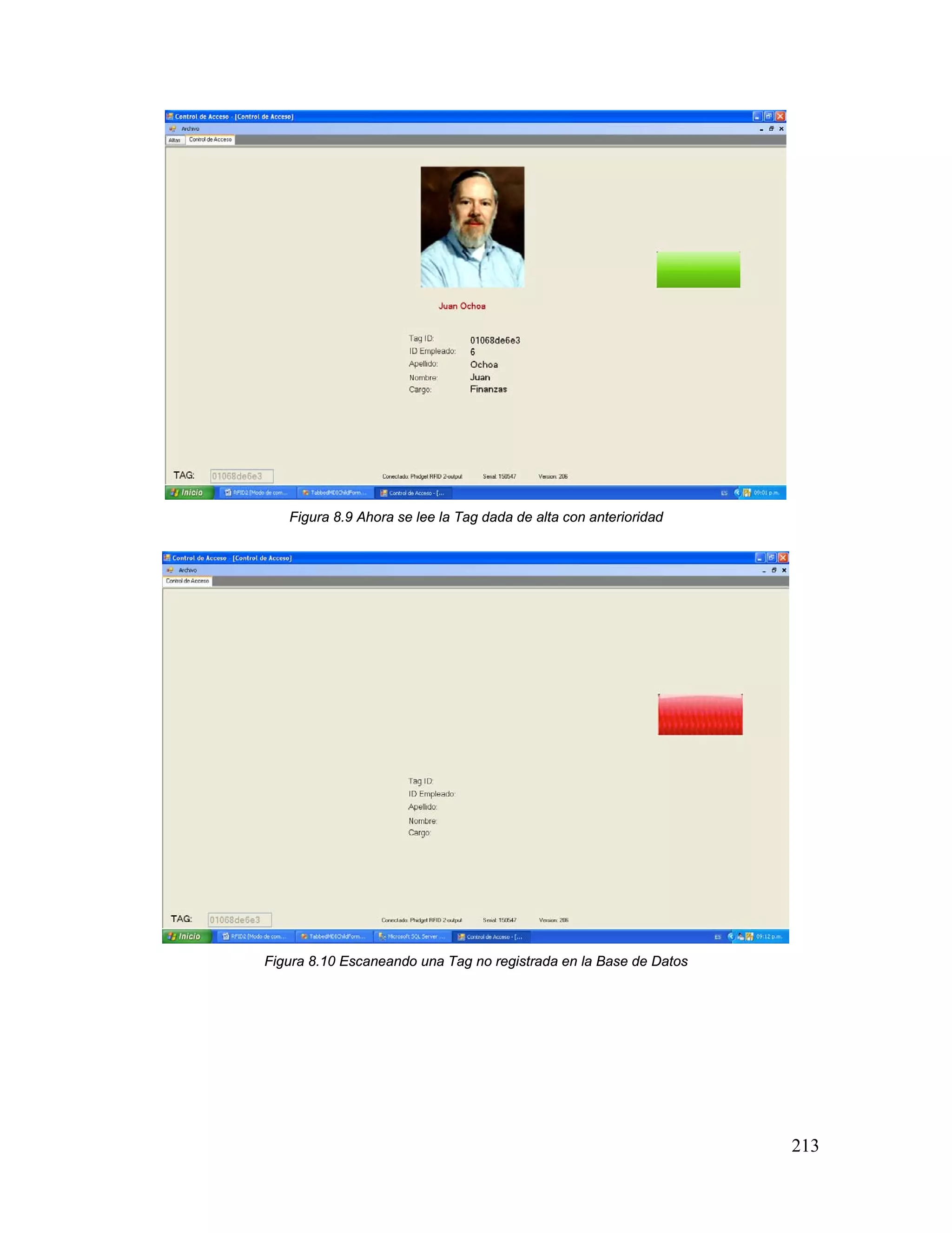 213
Figura 8.9 Ahora se lee la Tag dada de alta con anterioridad
Figura 8.10 Escaneando una Tag no registrada en la Base de Datos
 