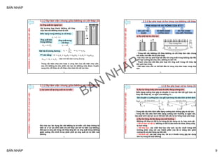 BẢN NHÁP
BẢN NHÁP 9
2.3.2 Sự làm việc chung giữa bêtông và cốt thép (2)
CHƯƠNG2–TÍNHCHẤTCƠLÝCỦAVẬTLIỆU
b) Ứng suất do ngoại lực
N
N
εb
εs
Xét trường hợp thanh bêtông cốt thép
chịu kéo mà bêtông chưa bị nứt.
Biến dạng trong bêtông và cốt thép:
  sb
Ứng suất kéo
trong bêtông:
bttbt E 
Ứng suất trong
cốt thép:
ss E 
Trong cấu kiện chịu kéo hoặc ở vùng kéo của cấu kiện chịu uốn,
sau khi bêtông bị nứt, phần nội lực do bêtông chịu được truyền
sang cho cốt thép và cốt thép chịu toàn bộ nội lực kéo.
Đặt hệ số tương đương:
PT cân bằng:
- diện tích tiết diện tương đương.
33
2.3.2 Sự làm việc chung giữa bêtông và cốt thép (3)
CHƯƠNG2–TÍNHCHẤTCƠLÝCỦAVẬTLIỆU
c) Sự phân bố lại ứng suất do từ biến
Khi chịu lực tác dụng lâu dài bêtông bị từ biến. cốt thép không từ
biến và vì có lực dính bám mà cốt thép cản trở từ biến của bêtông.
Kết quả là ứng uất trong cốt thép tăng lên và ứng suất trong bêtông
giảm xuống. Đó chính là sự phân phối lại ứng suất do từ biến của
bêtông.
34
2.3.3 Sự phá hoại và hư hỏng của bêtông cốt thép
PHÁ HOẠI VÀ HƯ HỎNG CỦA BTCT
DO LỰC TÁC
DỤNG
DO BIẾN DẠNG
CƯỠNG BỨC
DO TÁC DỤNG
CỦA MÔI TRƯỜNG
CHƯƠNG2–TÍNHCHẤTCƠLÝCỦAVẬTLIỆU
N N
As M
Trục trung hòa
Nén
Kéo
a) Sự phá hại do chịu lực
- Trong kết cấu bêtông cốt thép bêtông và cốt thép làm việc chung
với nhau cho đến khi bị phá hoại;
- Cột chịu nén sự phá hoại bắt đầu khi ứng suất trong bêtông đạt đến
giới hạn cường độ chịu nén, bêtông bị nén vỡ;
- Thanh chịu kéo bắt đầu phá hoại khi ứng suất trong cốt thép đạt
đến giới hạn chảy;
- Cấu kiện chịu uốn có thể bắt đầu từ vùng chịu kéo hoặc vùng chịu
nén.
35
2.3.3 Sự phá hoại và hư hỏng (2)
CHƯƠNG2–TÍNHCHẤTCƠLÝCỦAVẬTLIỆU
b) Sự hư hỏng hoặc phá hoại do biến dạng cưỡng bức
A
AB BH =0A
V =0 V =0A A
V =0
V =0
B
B
Δ ΔC
V =0C
HỆ TĨNH ĐỊNH HỆ SIÊU TĨNH
Xét chuyển vị cưỡng bức của gối tựa trong hệ siêu tĩnh và tĩnh định
- Trong kết cấu tĩnh định biến dạng cưỡng bức không gây ra nội lực;
- Trong kết cấu siêu tĩnh biến dạng cưỡng bức thường bị ngăn cản,
làm phát sinh nội lực và có thể làm kết cấu bị hư hỏng hoặc phá hoại.
Biến dạng cưỡng bức gây ra chuyển vị của các liên kết (gối tựa), do
thay đổi nhiệt độ, co ngót của bêtông vv…
c) Sự hư hỏng do tác dụng của môi trường
Bêtông cốt thép có thể bị hư hỏng do tác dụng cơ, lý, hóa, sinh vật.
– Về cơ học và vật lý: bêtông có thể bị bào mòn do mưa, dòng chảy,
bị hun nóng
– Về hóa học: các chất hóa học như axit, ba dơ, muối trong môi
trường phản ứng với các thành phần của đá xi măng làm giảm
cường độ và phá hỏng sự liên kết.
– Về sinh vật: các loại rong rêu, hà và vi khuẩn cũng gây tác dụng
làm hư hỏng bề mặt bêtông.36
BAN
NHAP
 