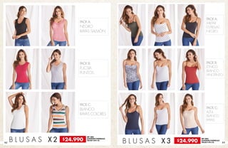 PACK A:
NEGRO
RAYAS SALMÓN
PACK B:
FUCSIA
PUNTOS
PACK C:
BLANCO
RAYAS COLORES
B L U S A S X 2
REF 3001
ALGODÓN/CANDELILLA
TALLAS S-M-L-XL$24.990
PACK A:
MILITAR
ESTRELLAS
NEGRO
PACK B:
ÉTNICO
BLANCO
VINOTINTO
PACK C:
AZUL
BLANCO
RAYAS
B L U S A S X 3
REF 5001
ALGODÓN/CANDELILLA
TALLAS S-M-L-XL
$24.99052 53
 