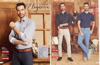 D E T A L L E S
D E T A L L E S
REF 4006 AZUL OSCURO
DRILL
TALLAS 32-34-36
REF 4001 BEIGE
DRILL
TALLAS 32-34-36
REF 4006 AZUL VINTAGE
DRILL
TALLAS 32-34-36
REF 1825
ALGODÓN
TALLAS S-M-L-XL
REF 1824
ALGODÓN
TALLAS S-M-L-XL
REF 1681
ALGODÓN
TALLAS S-M-L-XL
PANTALÓN
PANTALÓN
PANTALÓN
CAMISA
CAMISA
CAMISA
$49.990
$49.990
$49.990
$59.990
$59.990
$59.990
Elegancia
Estilo &
58 59
 