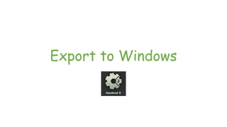 Export to Windows
 