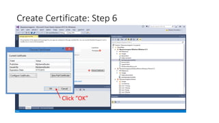 Create Certificate: Step 6
Click “OK”
 