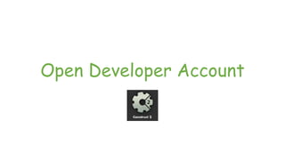 Open Developer Account
 