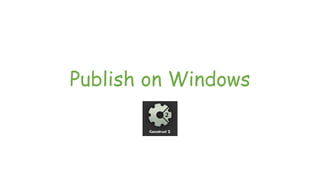 Publish on Windows
 