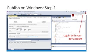 Publish on Windows: Step 1
Log in with your
dev account
 