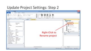Update Project Settings: Step 2
Right-Click to
Rename project
 