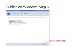 Publish on Windows: Step 6
Click “Associate”
 