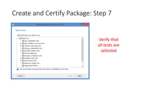 Create and Certify Package: Step 7
Verify that
all tests are
selected
 