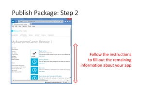 Publish Package: Step 2
Follow the instructions
to fill out the remaining
information about your app
 