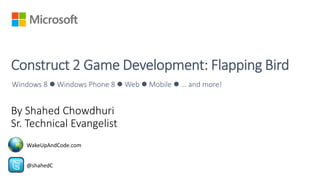 Windows 8  Windows Phone 8  Web  Mobile  … and more!
@shahedC
WakeUpAndCode.com
 