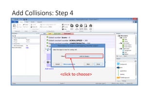 Add Collisions: Step 4
<click to choose>
 