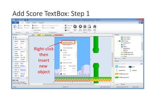 Add Score TextBox: Step 1
Right-click
then
Insert
new
object
 