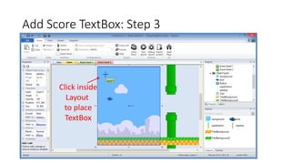 Add Score TextBox: Step 3
Click inside
Layout
to place
TextBox
 
