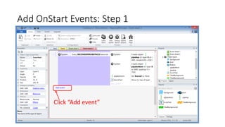 Add OnStart Events: Step 1
Click “Add event”
 