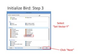 Initialize Bird: Step 3
Select
“Set Vector Y”
Click “Next”
 