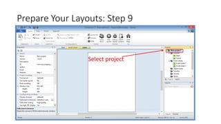 Prepare Your Layouts: Step 9
Select project
 