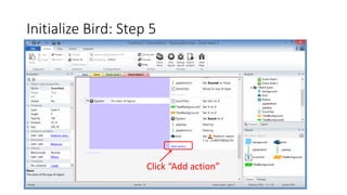 Initialize Bird: Step 5
Click “Add action”
 