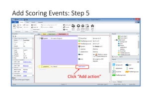 Add Scoring Events: Step 5
Click “Add action”
 