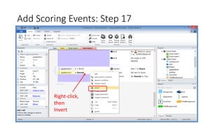 Add Scoring Events: Step 17
Right-click,
then
Invert
 