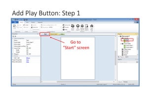 Add Play Button: Step 1
Go to
“Start” screen
 
