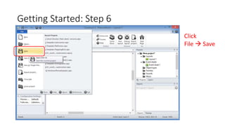 Getting Started: Step 6
Click
File  Save
 