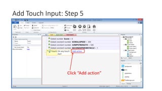 Add Touch Input: Step 5
Click “Add action”
 