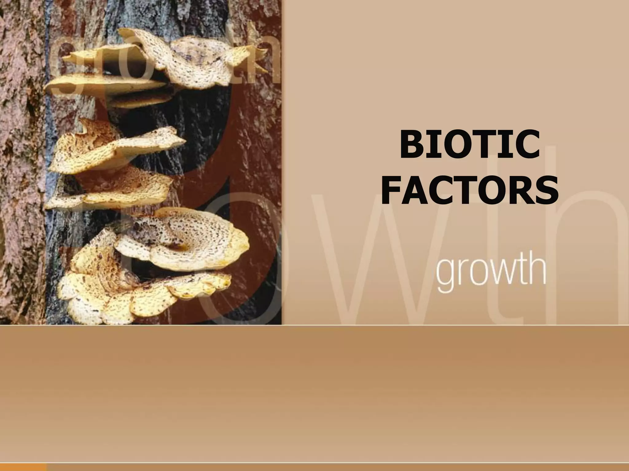 BIOTIC
FACTORS

 